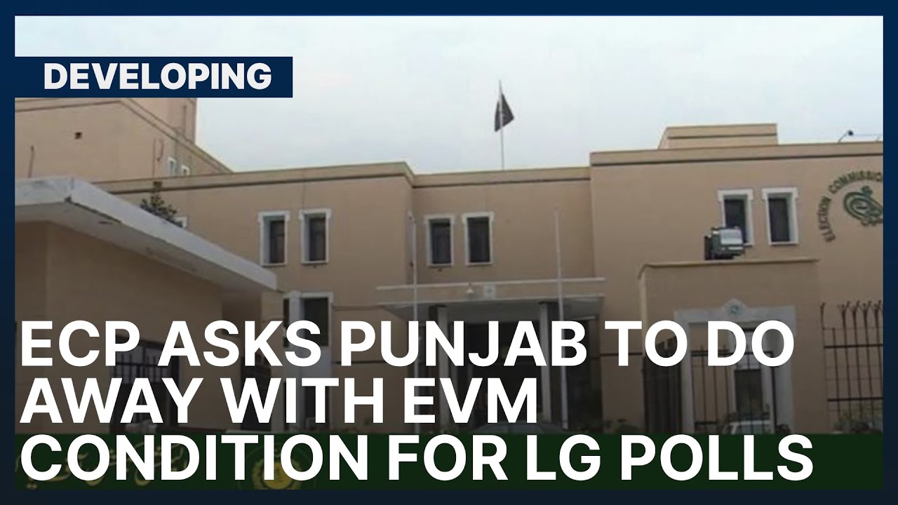 ECP Asks Punjab To Do Away With EVM Condition For LG Polls | Developing | Dawn News English