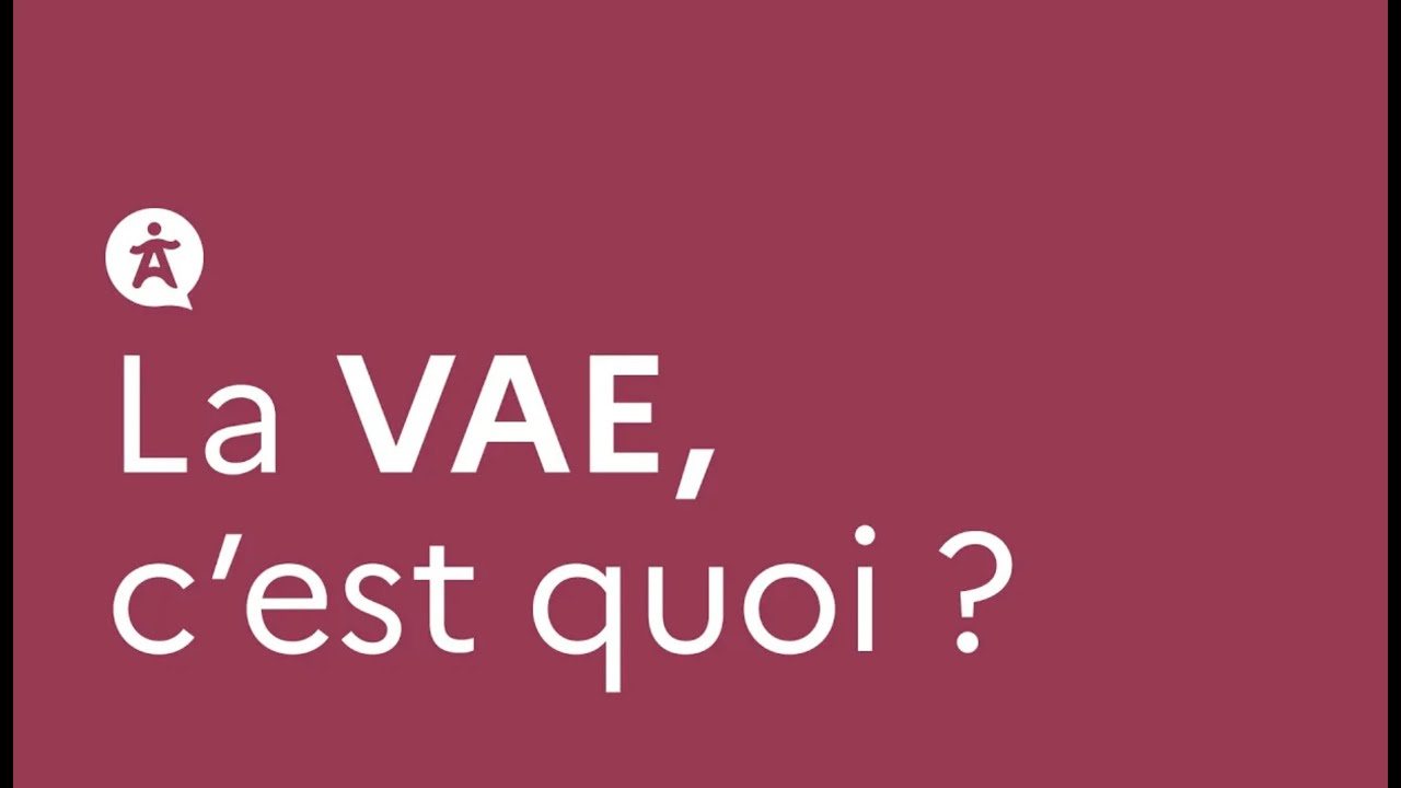 La VAE, c'est quoi ?