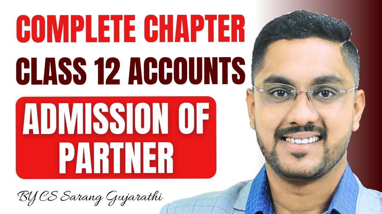 Class12 | Chapter 3 | Admission of Partner | Complete Chapter | All Theory & Illustrations HSC Board