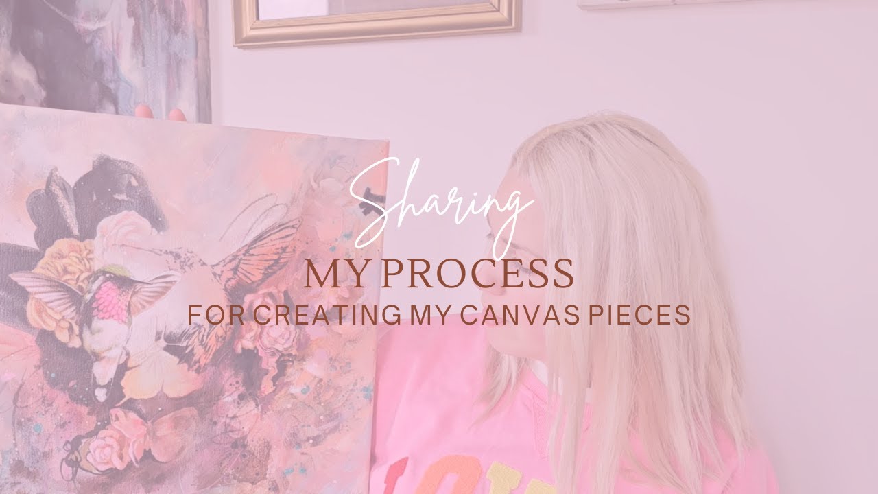 Sharing MY PROCESS for creating my canvas pieces