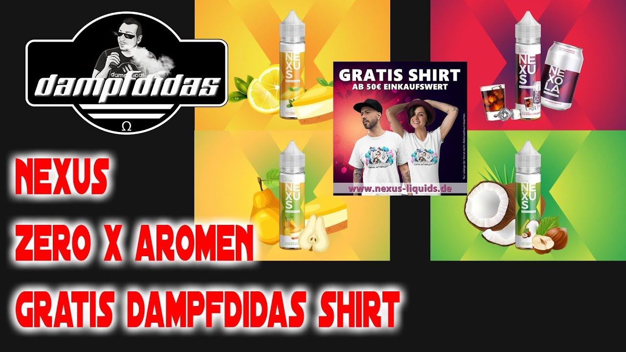 Nexus Zero X Aromen + Gratis Dampfdidas Shirt OSTERAKTION Review