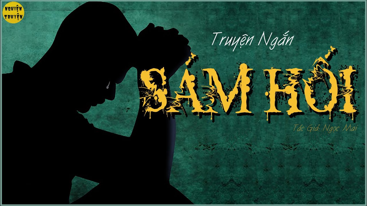 SÁM HỐI -  Truyện ngắn cực hay 😭 