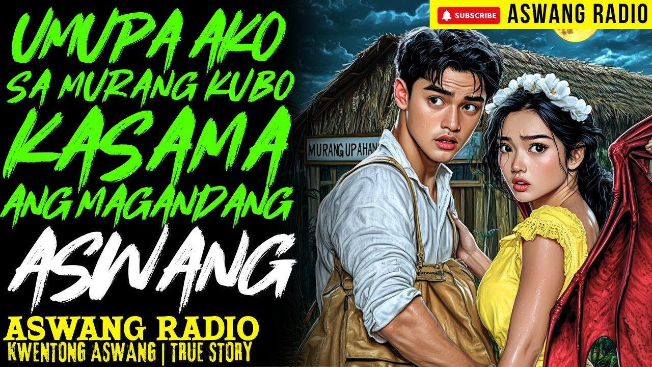 UMUPA AKO SA MURANG KUBO NG MAGANDANG ASWANG | KWENTONG ASWANG | TRUE STORY