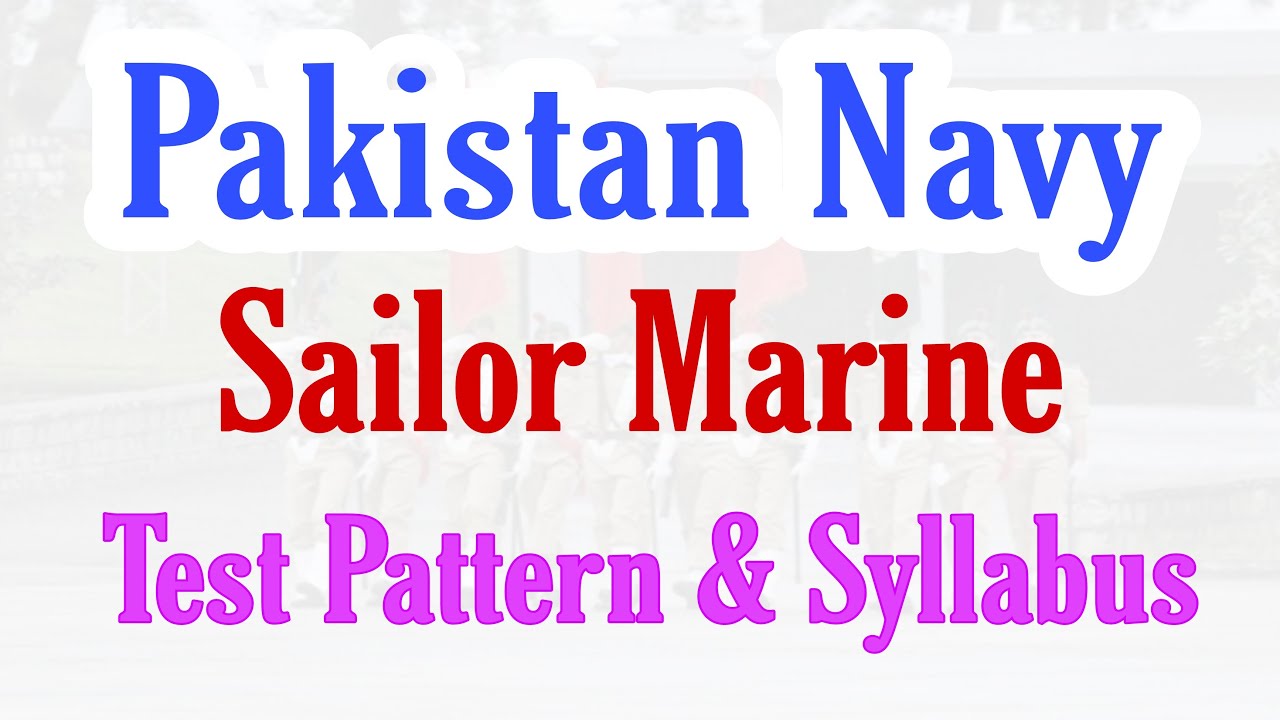 Pakistan Navy Sailor Marine Test Pattern | Pak Navy Sailor Marine Initial Test Preparation