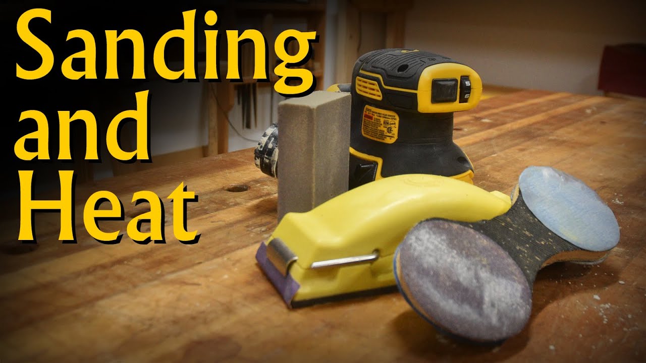 Sanding and Heat - Throwback Thursday Rerun