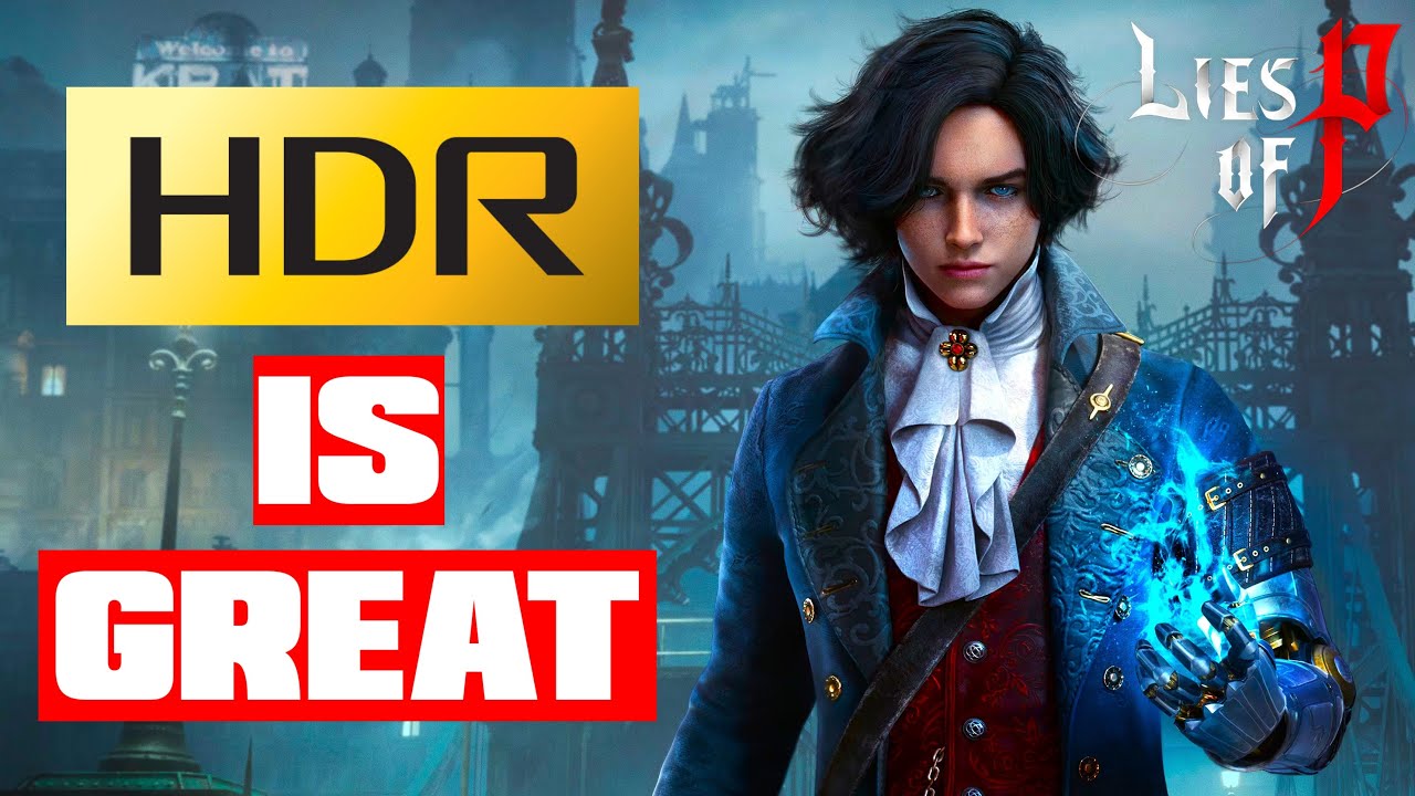 Lies of P &mdash; Настройки HDR / Анализ для PS5 / Xbox / ПК &mdash; HDR великолепен в финальной версии