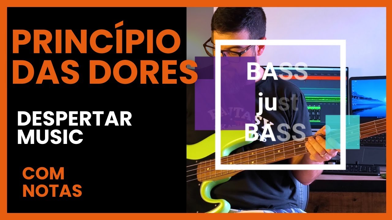 BASS just BASS #31 - PRINCÍPIO DAS DORES - ‪@despertar_music‬ - Baixo - COM NOTAS