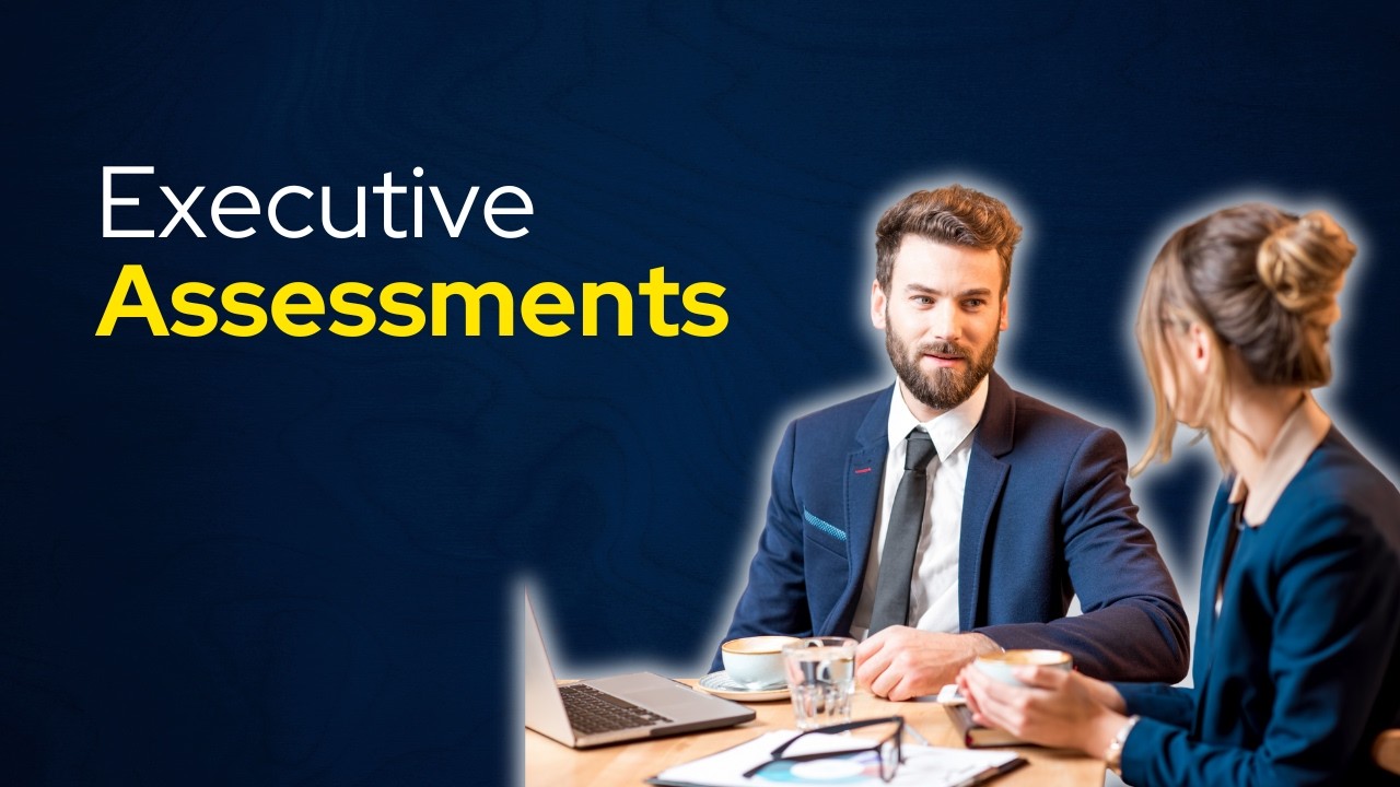 Executive Assessments Exposed: Common Fears vs Reality