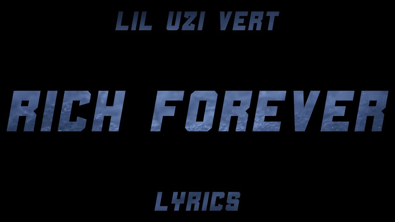 Lil Uzi Vert - Rich Forever (Lyrics)