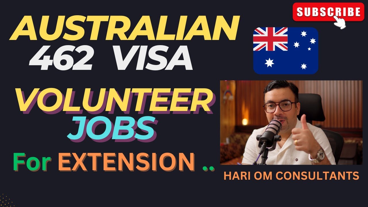 How to get Volunteer Jobs  for extension of Australian 462 Visa @HariOmconsultants