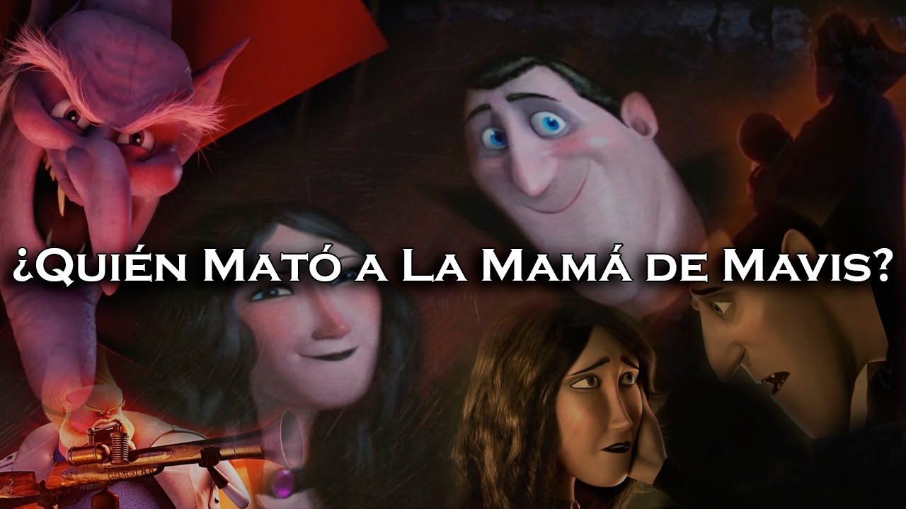 | ¿Quién Mató a La Mamá de Mavis en Hotel Transylvania? | Teoría |