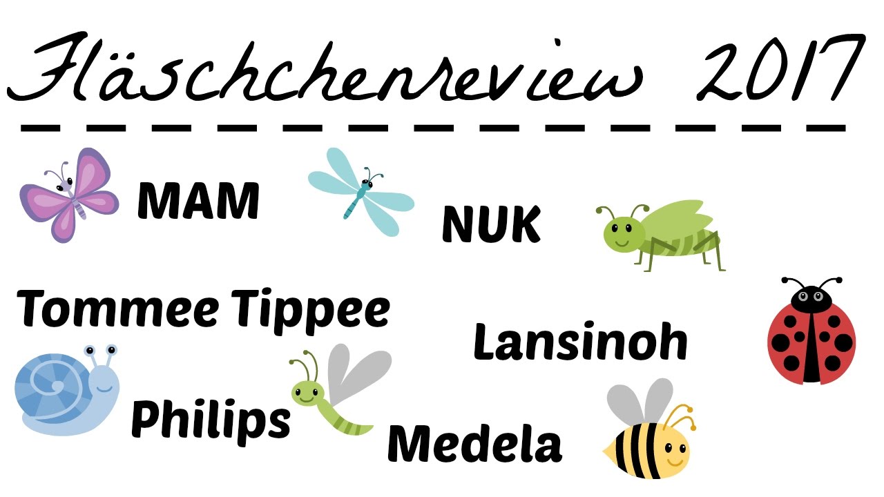 Fläschchenreview 2017 NUK, MAM, Tommee Tippee, Philips. Medela, Lansinoh