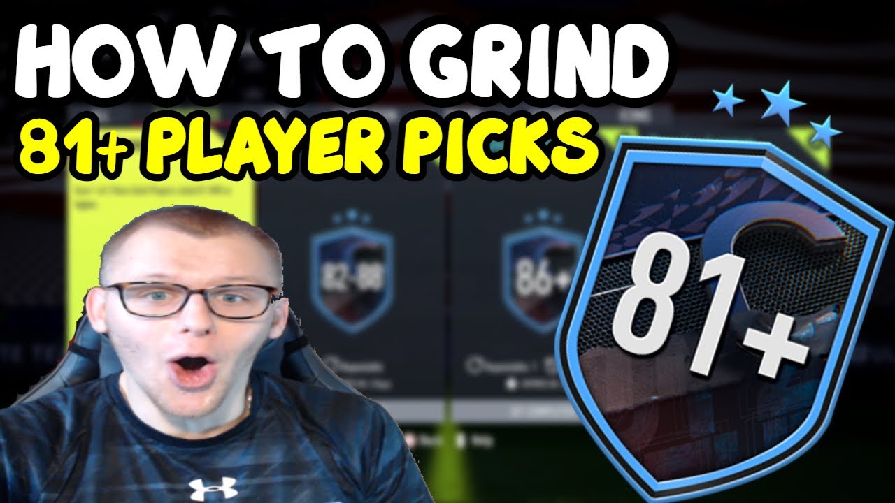 How To Grind The 81+ Player Picks