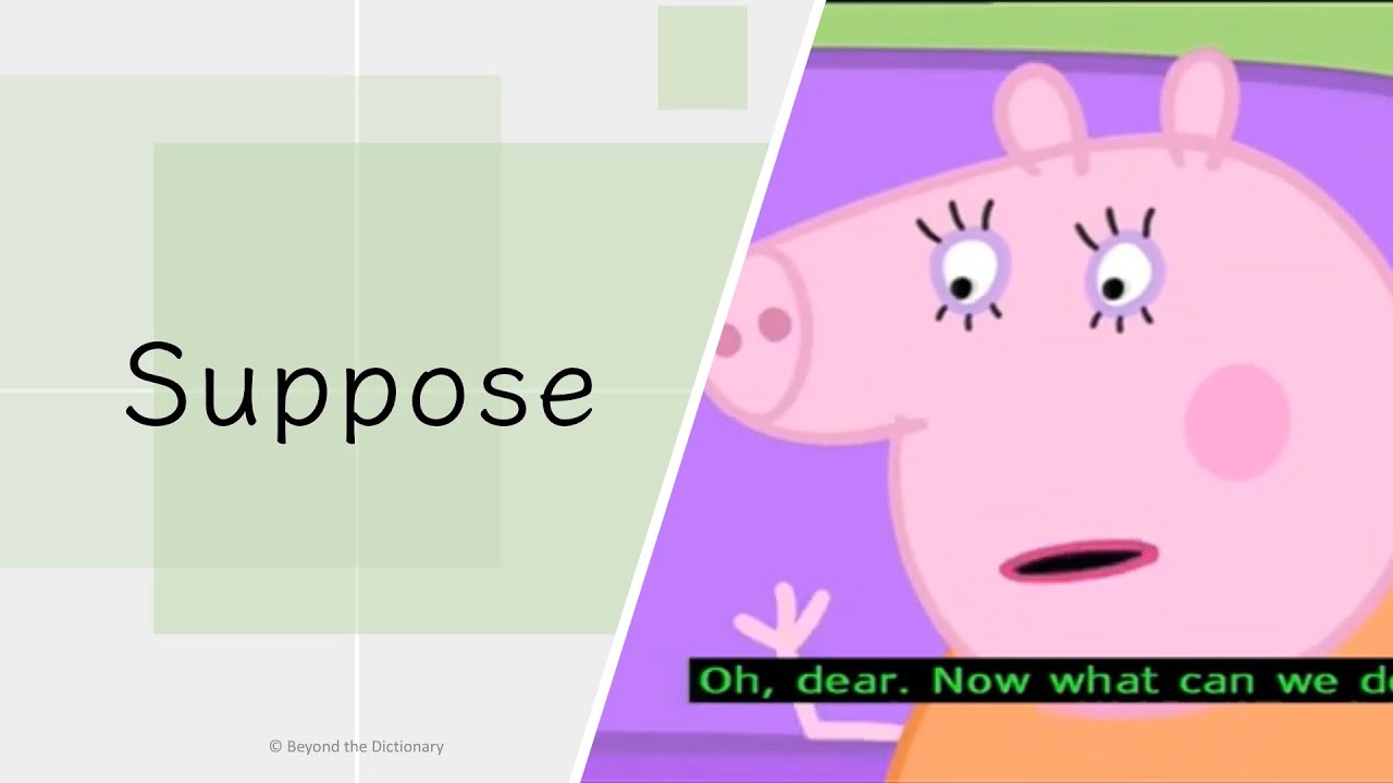 'Suppose' | When to use the word 'suppose'? | Beyond the Dictionary