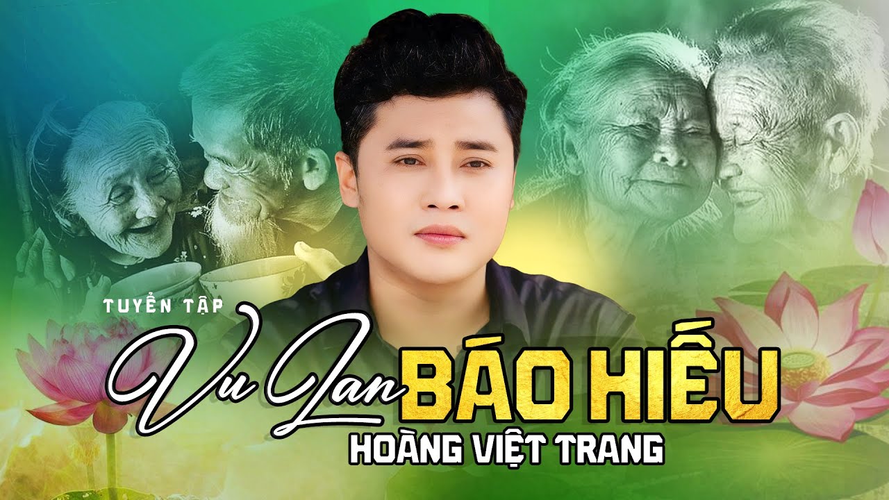 Tuyển Tập Tân Cổ Vu Lan Mùa Báo Hiếu Xúc Động Rơi Nước Mắt Những Người Con Xa Quê✔️ Hoàng Việt Trang