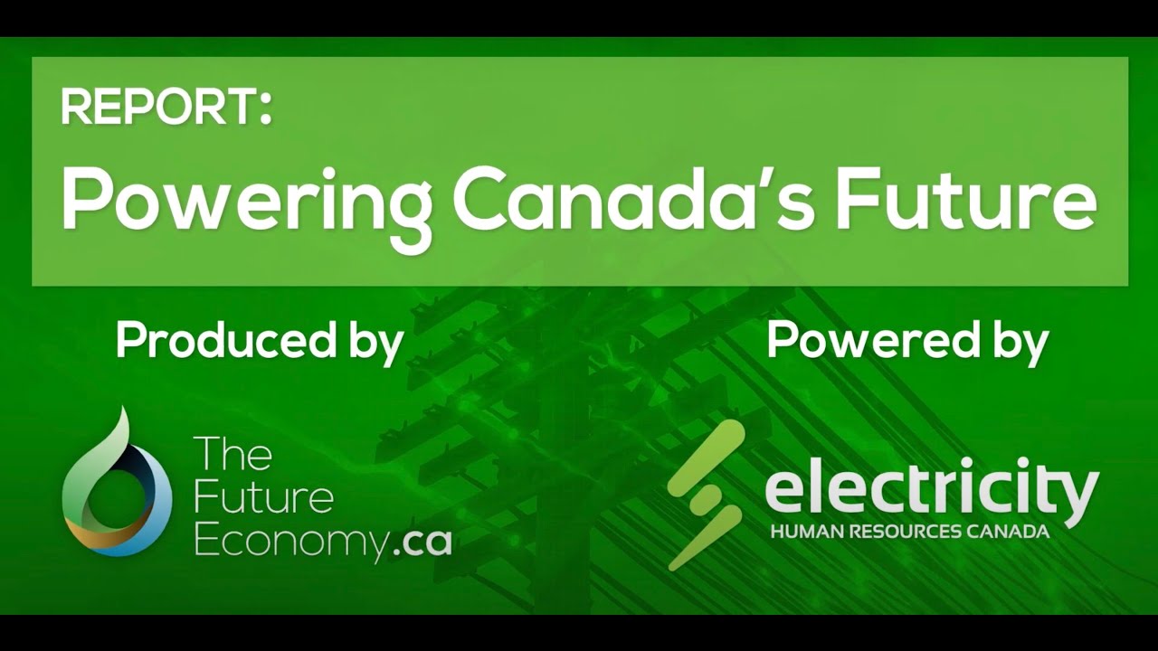 Report: Powering Canada's Future | Leaders on Canada’s electricity industry