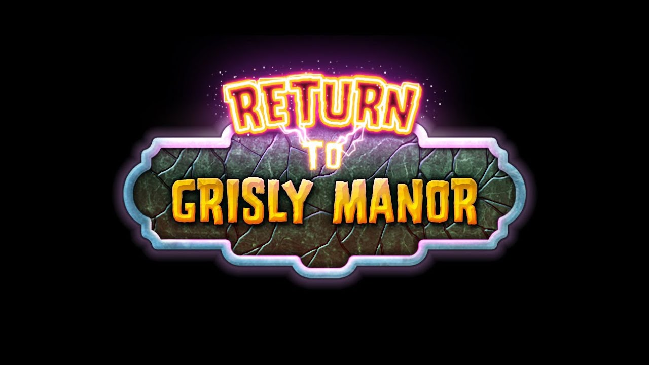 Return to Grisly Manor 