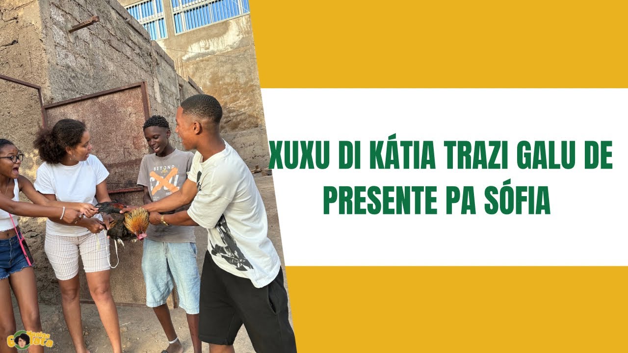 XUXU DI KÁTIA DENTU PRAIA TRAZ DI SÓFIA