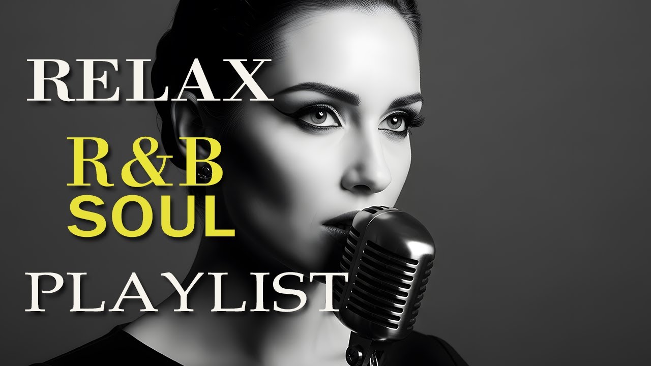【R&B Soul】Relaxing Chill Playlist – Soulful Vocals