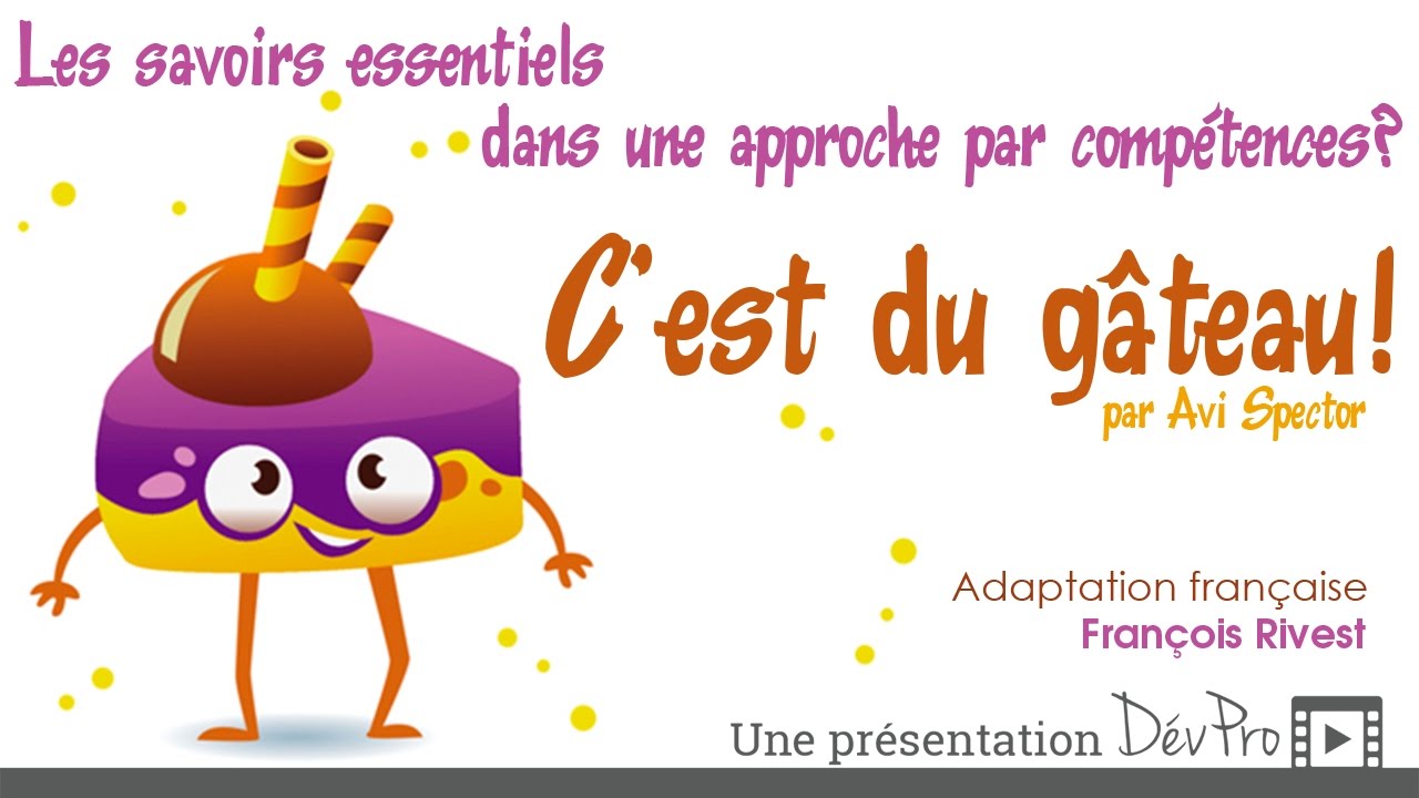 Les savoirs essentiels dans une approche par compétences? C'est du gâteau!