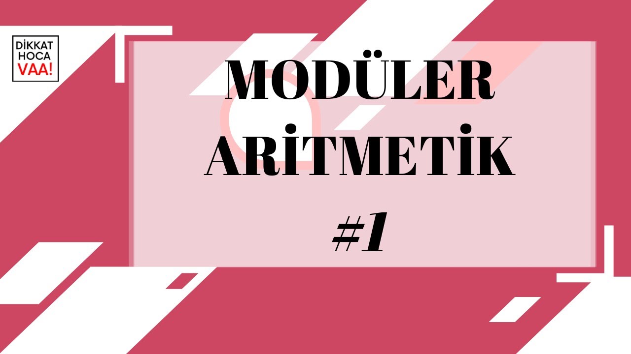Modüler Aritmetik'e Giriş / Modüler Aritmetik #1