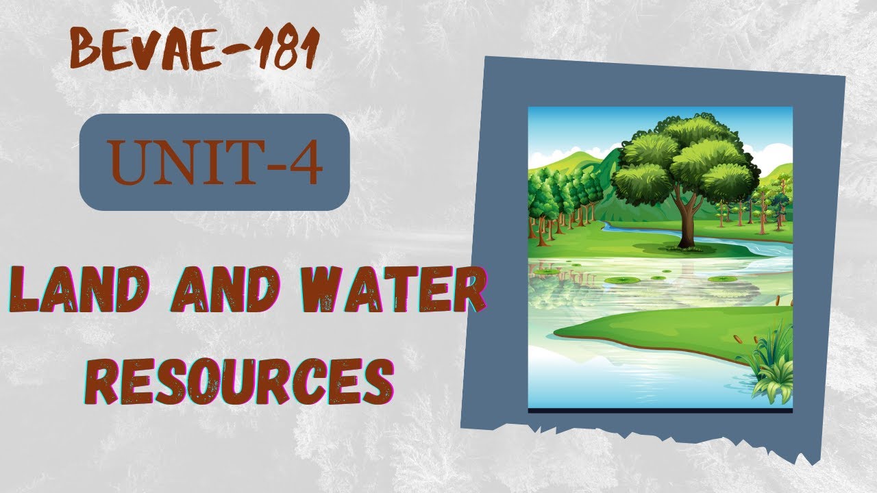BEVAE-181 UNIT - 4 ( Land and Water Resources ) FULL UNIT IN ONE SHOT #environment