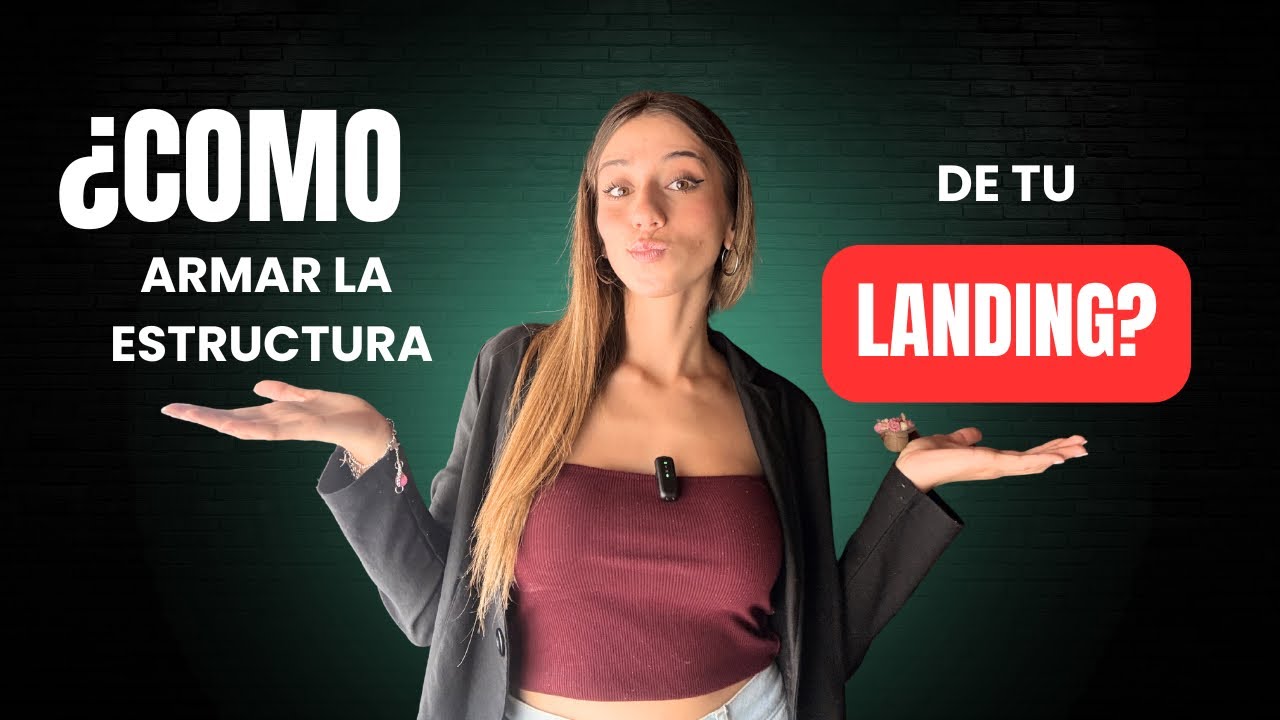 ¿Cómo armar la estructura de tu landing? - te cuento el secreto de mi agencia  