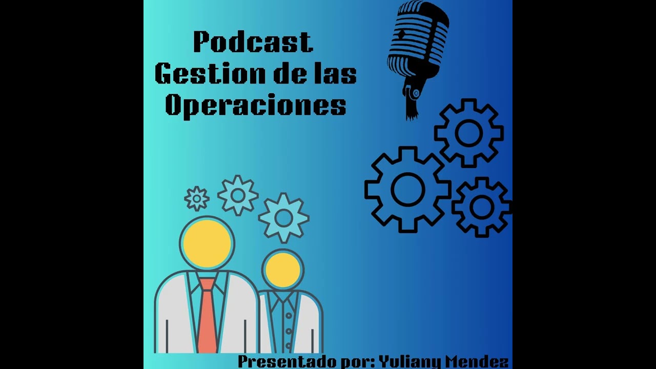 Podcast Gestion de las Operaciones