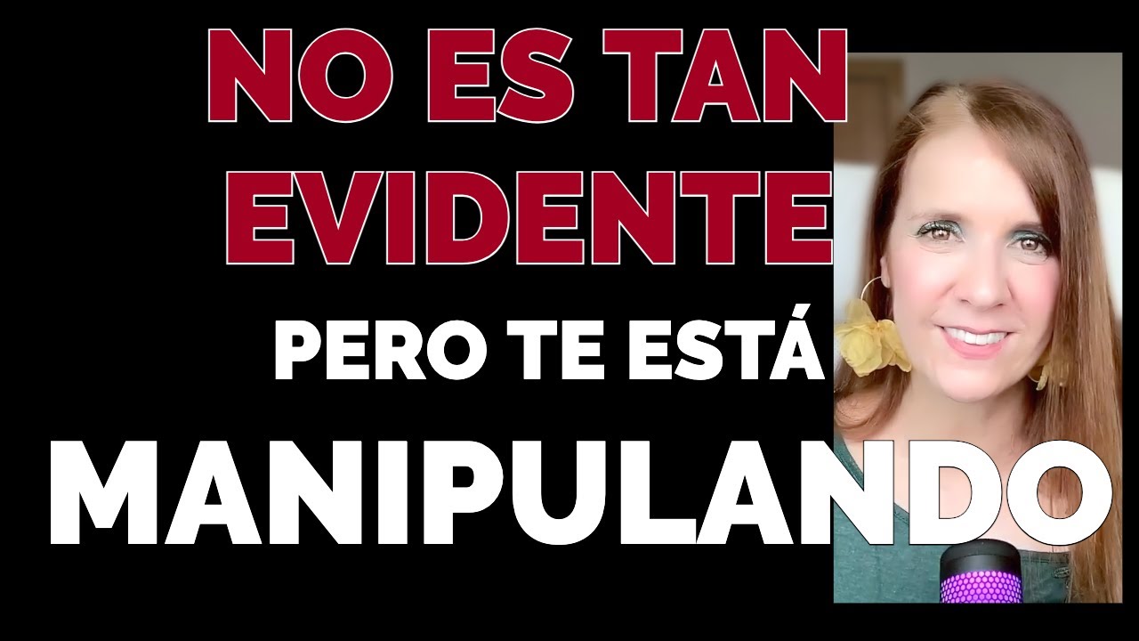 5 Señales NO TAN EVIDENTES de que TE ESTÁ MANIPULANDO