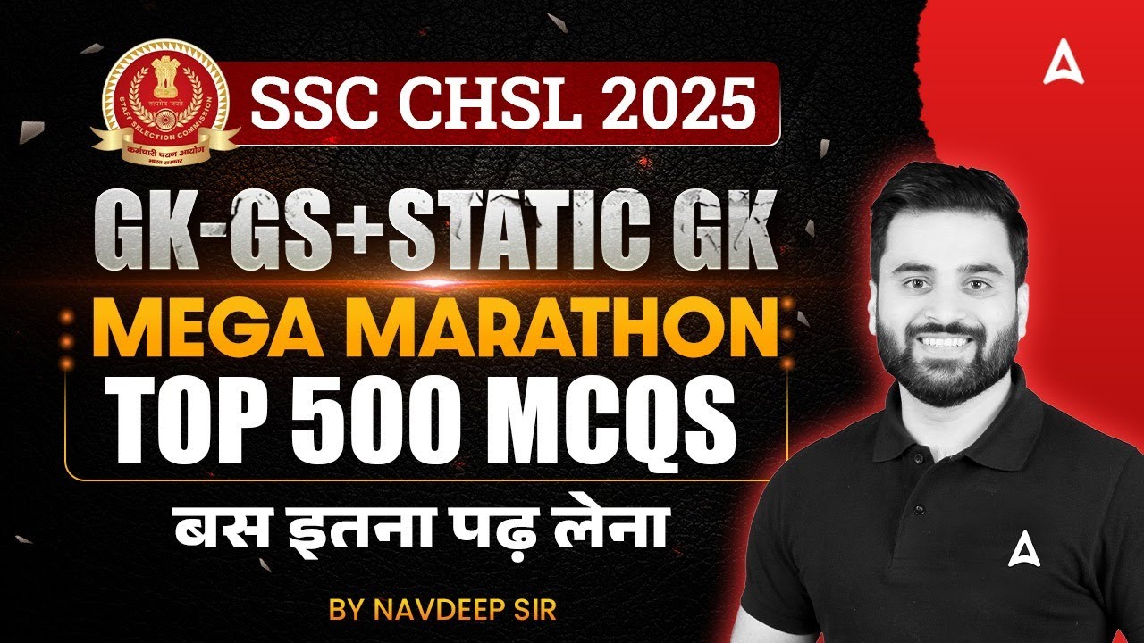 SSC CHSL GK GS Classes 2025 | SSC CHSL GK/GS + Static GK Marathon | Top 500 MCQs | By Navdeep Sir