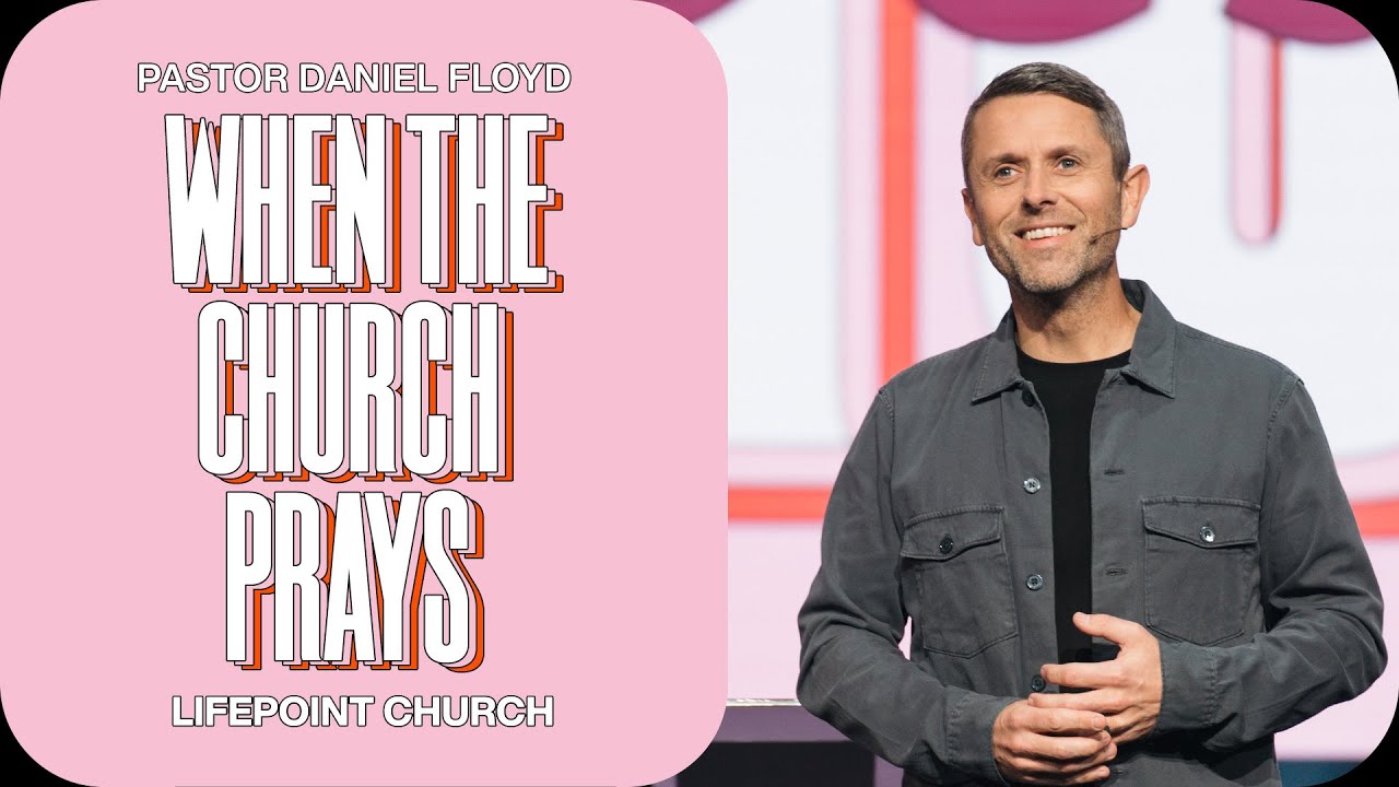 When The Church Prays | Pastor Daniel Floyd
