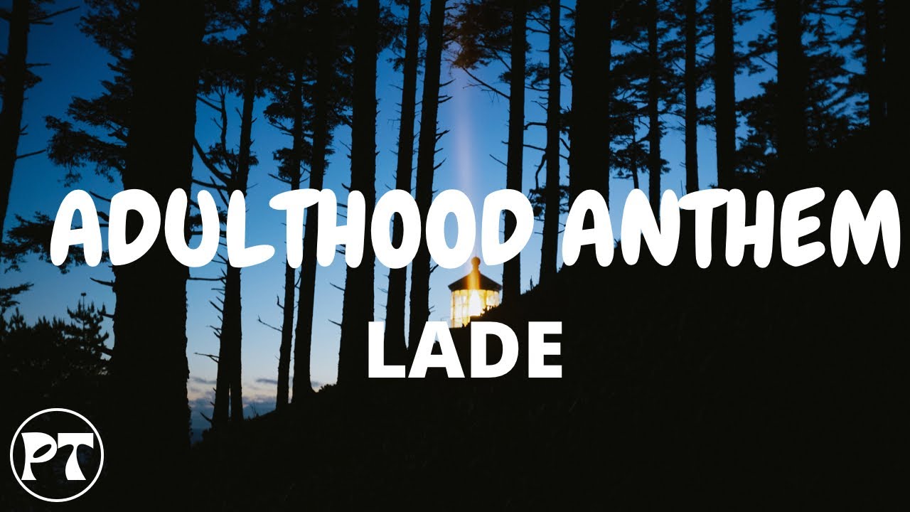 Lade - Adulthood Anthem (official lyrics video)