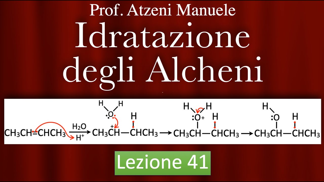 Meccanismo dell'Idratazione Degli Alcheni L41 @ProfAtzeni ISCRIVITI