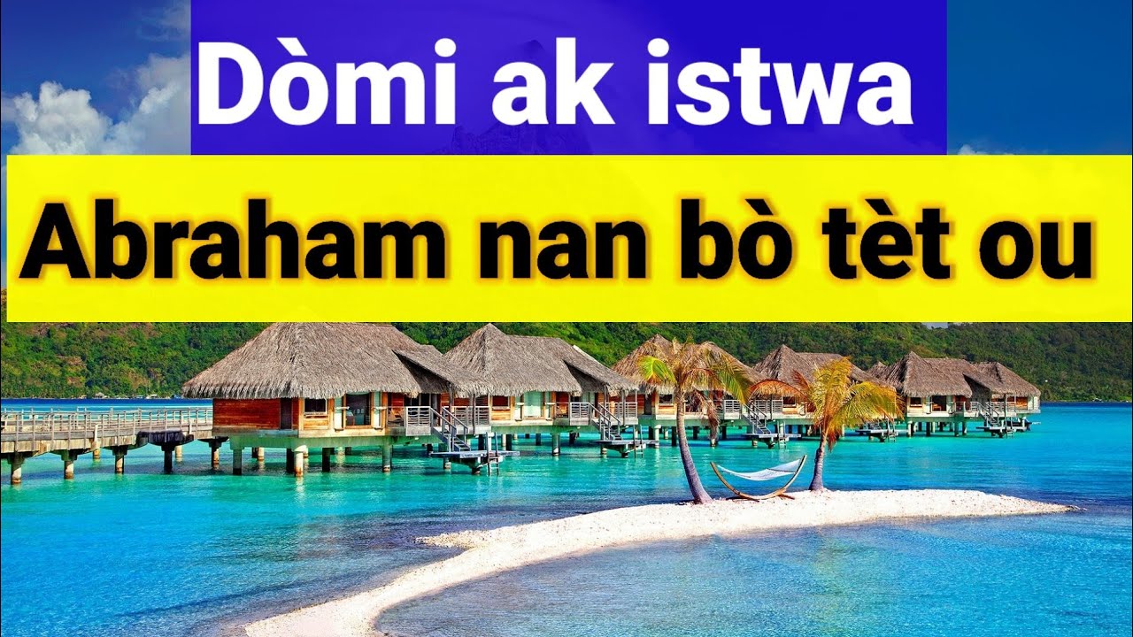 (Bib la) Domi ak istwa abraham nan bor tèt  ou  genèz 15 , genèz 16, genèz 20, pawol bondye