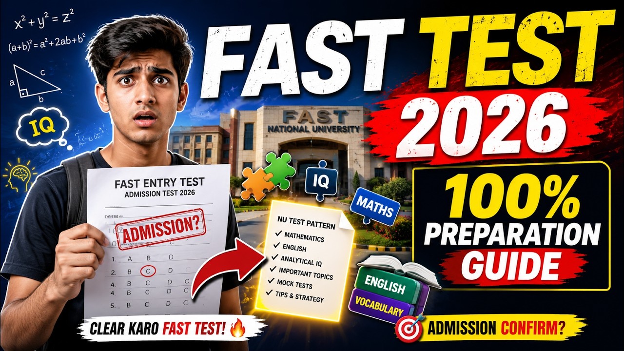 FAST Entry Test 2026 Mein Kya Aata Hai? Complete Preparation Strategy