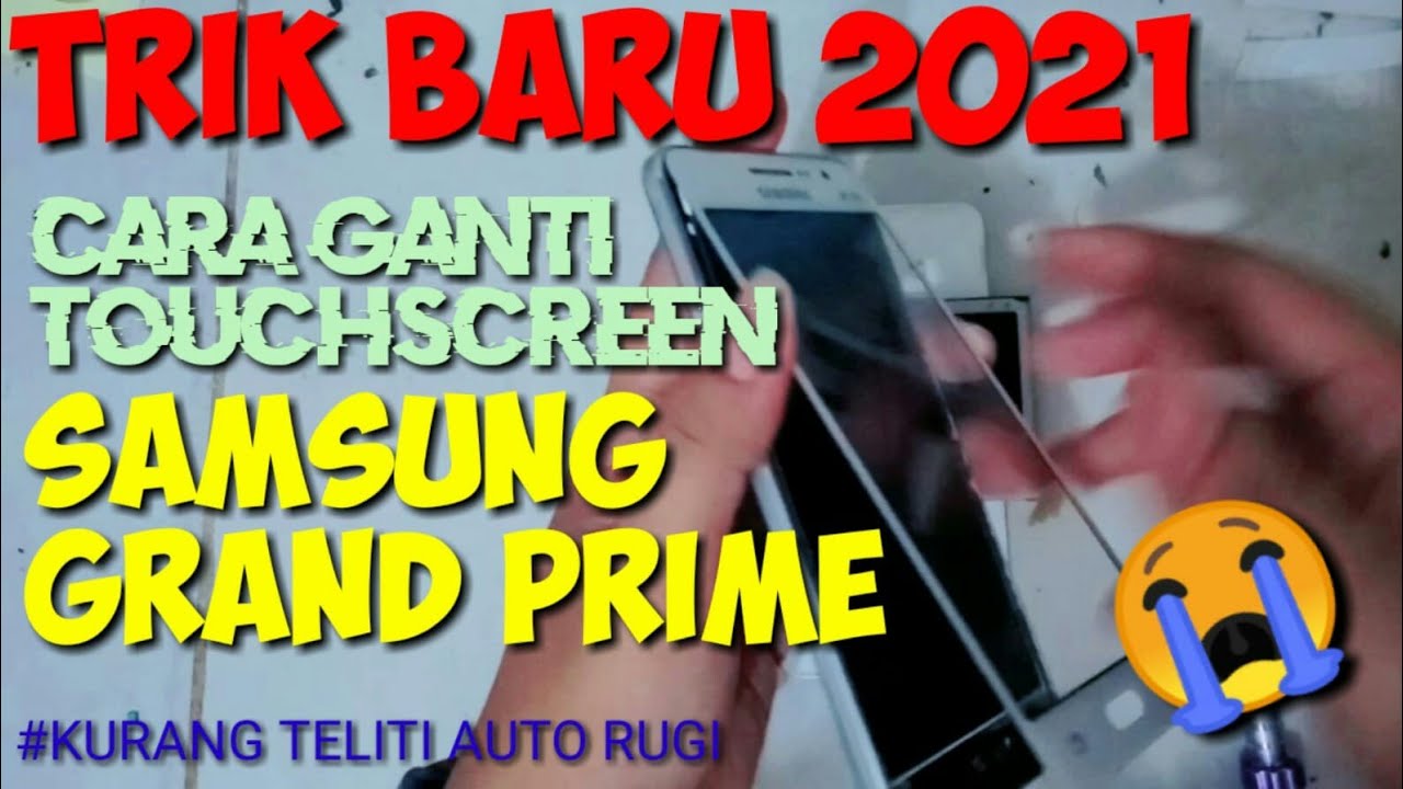 GANTI TOUCHSCREEN SAMSUNG GRAND PRIME || No Ribet Tapi Hati - Hati