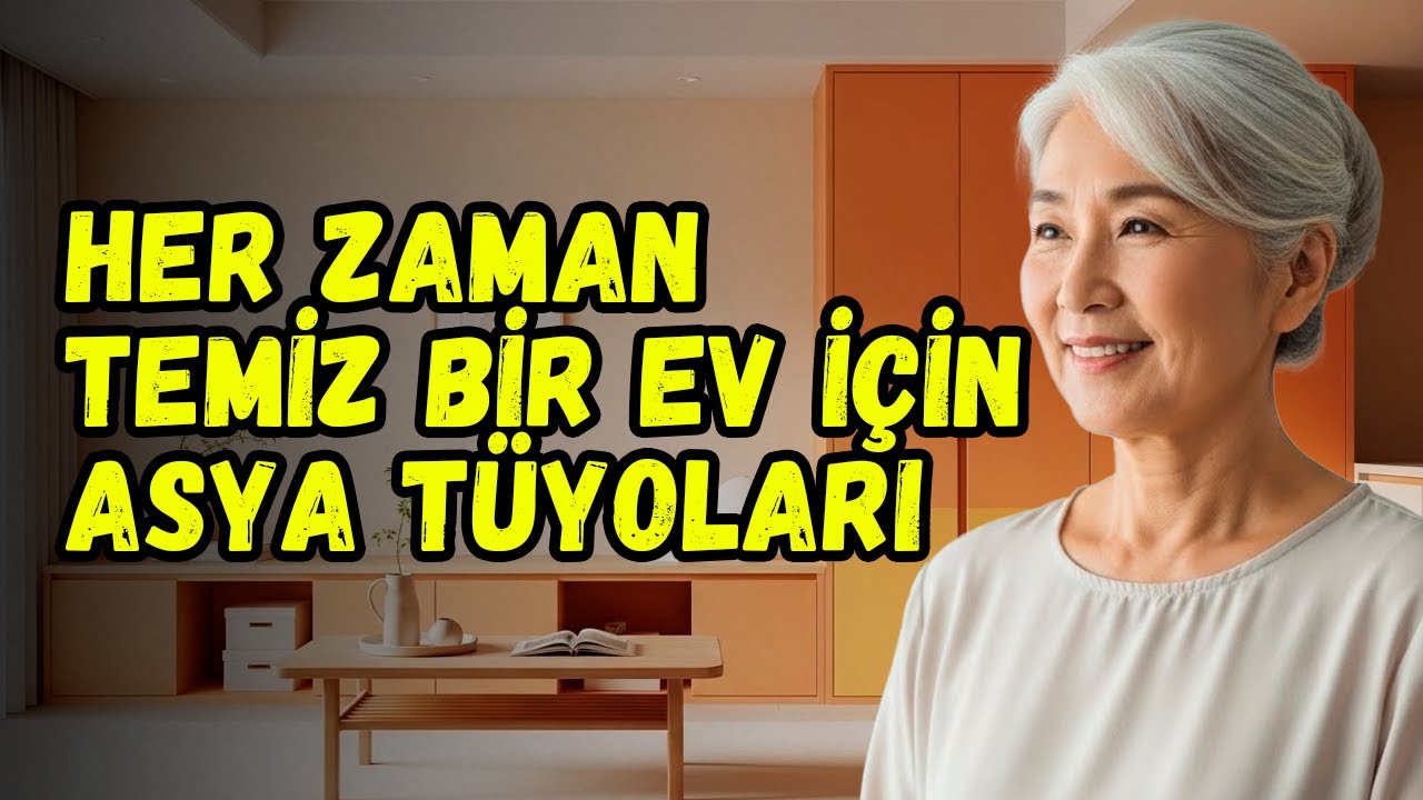 Evinizin HER ZAMAN TEMİZ Olması için 12 ASYA İPUCU