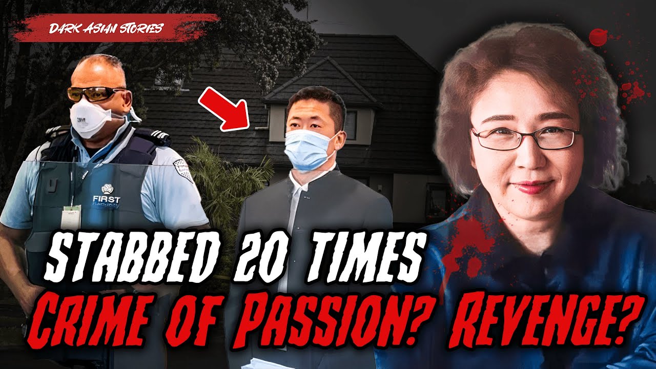 The Murder Case of a Chinese-New Zealand Businesswoman Fully Exposed: Crime of Passion? Revenge?