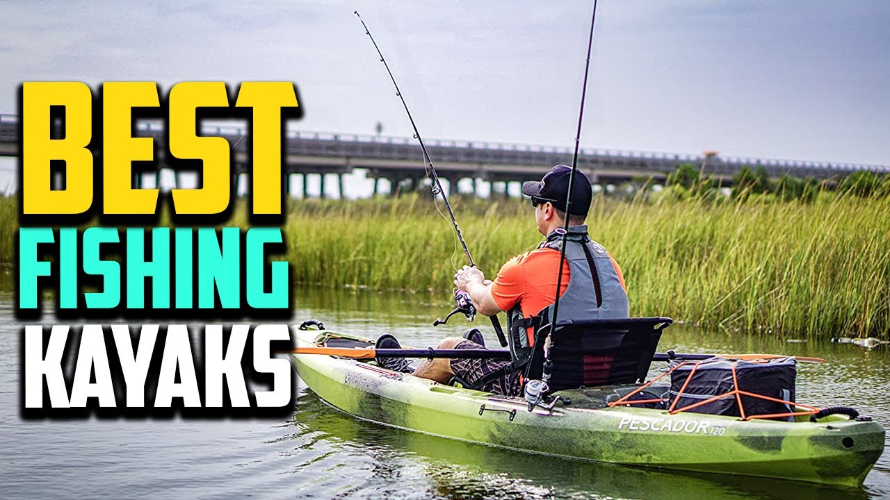 Top 10 Best Fishing Kayaks 2023 Reviews
