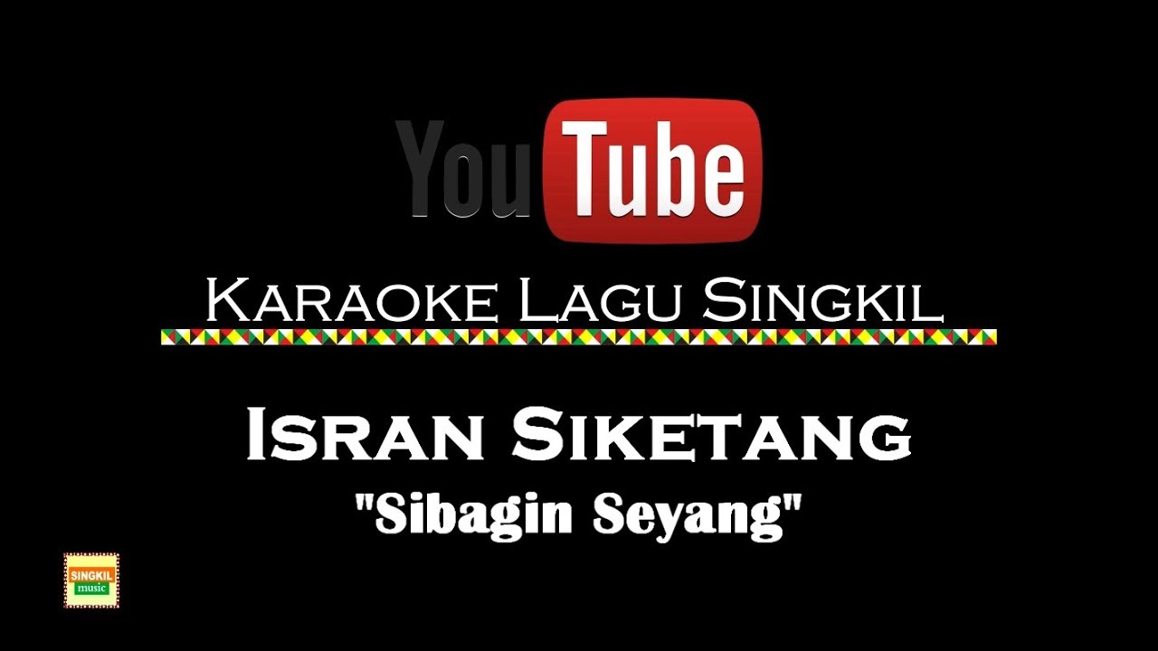 Karaoke Lagu Singkil | Isran Siketang : Sibagin Seyang (Official Video)