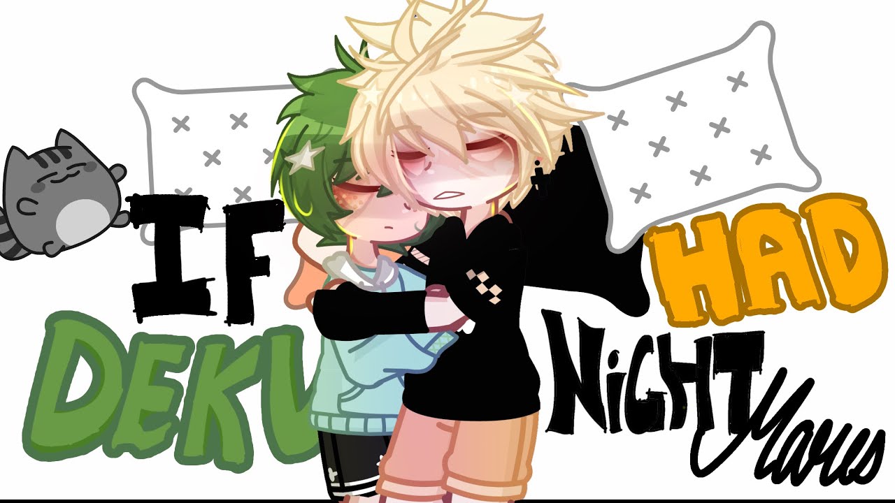 If Deku had nightmares [] BakuDeku [] BL/Gay [] MHA [] Slight Angst/Fluff [] FANON!! [] Read Desc!!