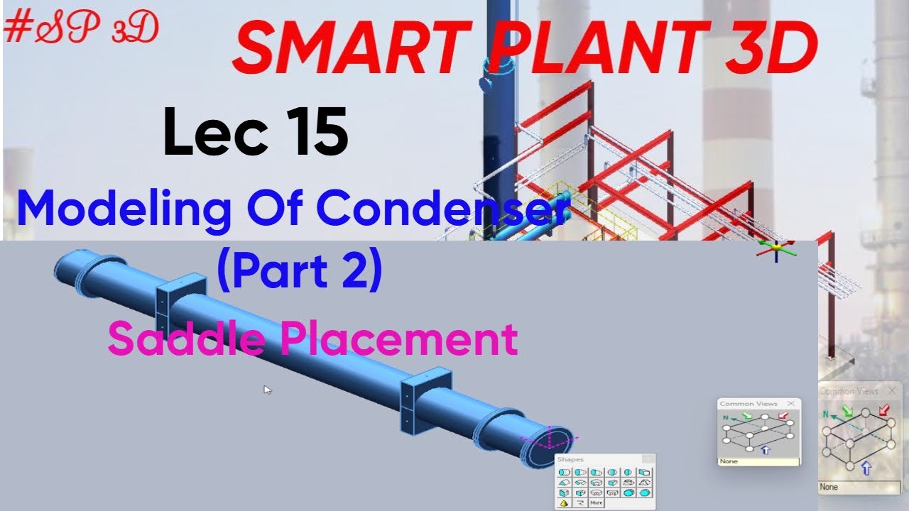 SP3D| MODELING OF CONDENSER (SADDLE PLACEMENT)|PART 2| LEC 15  #sp3d #piping