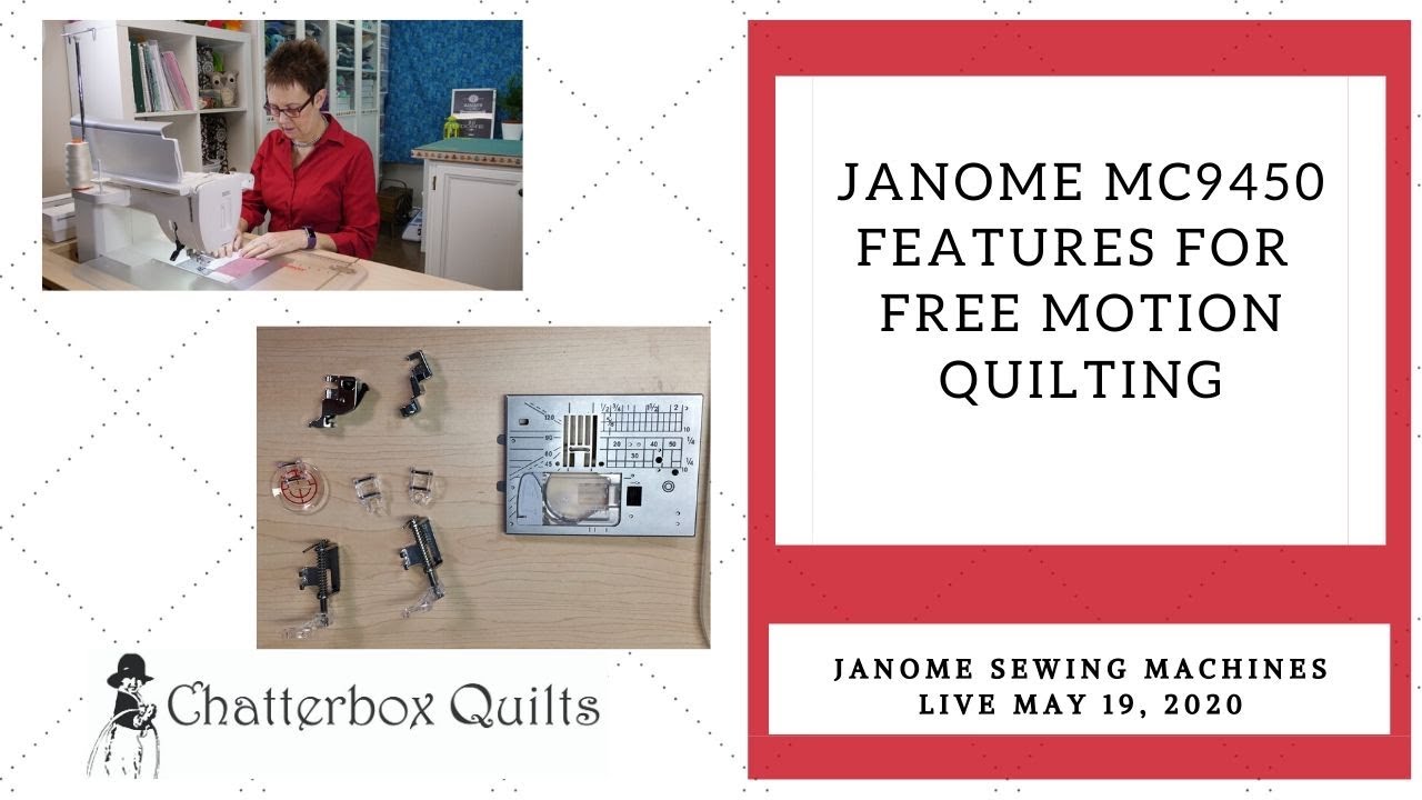Janome 9450 Free Motion Quilting Features/Chatterbox Quilts' Live May 19, 2020