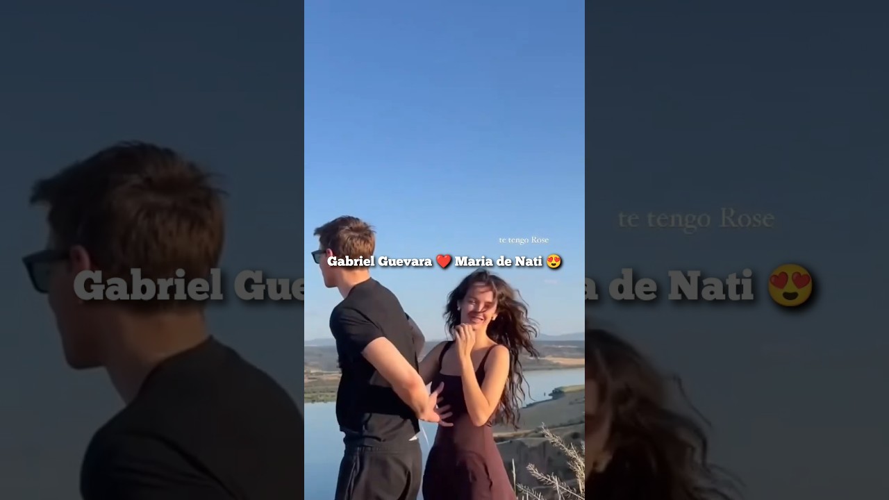 Gabriel Guevara and Maria de Nati ❤️❤️😍 In love ❤️
