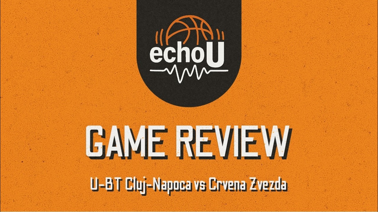 Un alt colos al baschetului vine la Cluj | U-BT Cluj-Napoca - Crvena Zvezda - echoU Game Review