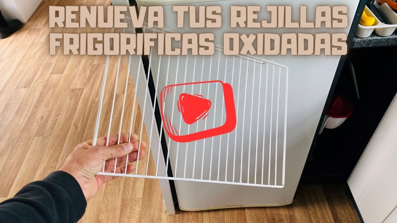 ✅ COMO RESTAURAR REJILLAS OXIDADAS FRIGORÍFICAS |10# Renovación rejillas frigorífico antiguo.