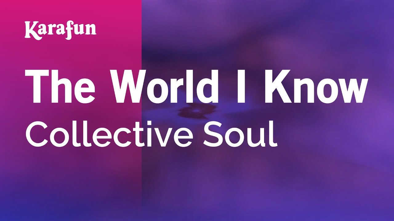 The World I Know - Collective Soul | Karaoke Version | KaraFun