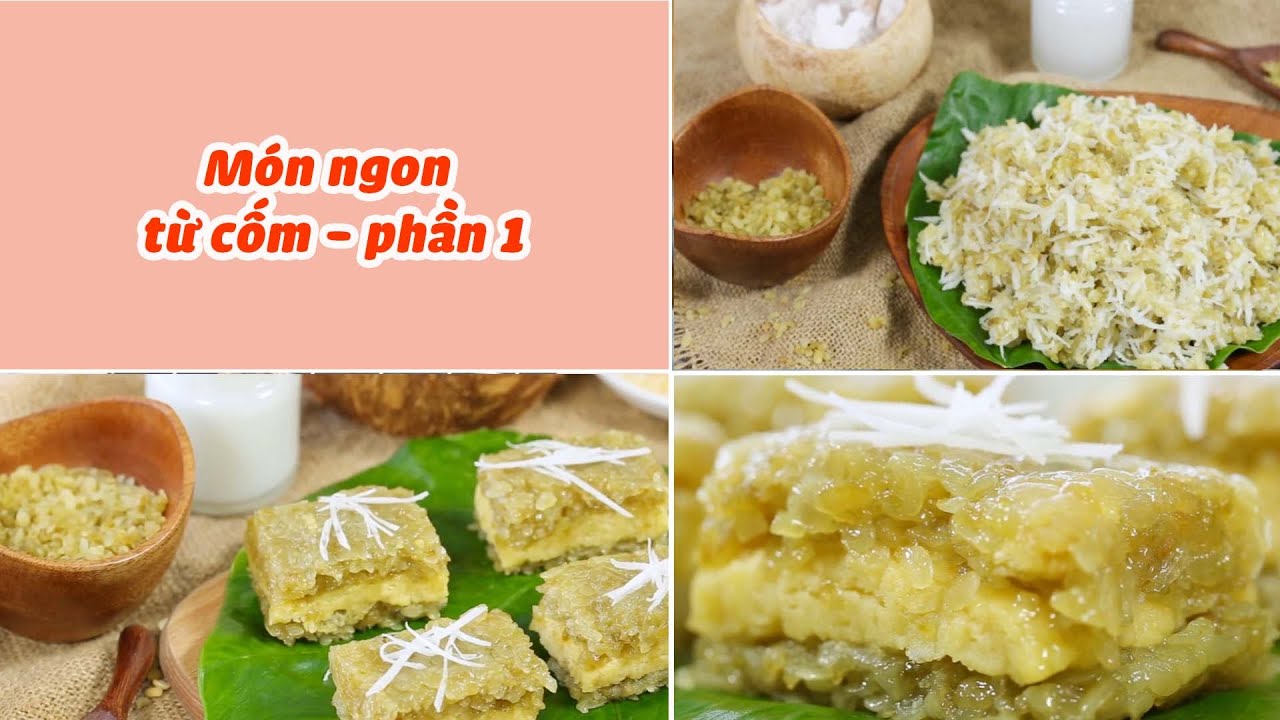 Công Thức Chế Biến Các Món Ngon Từ Cốm - Phần 1 | Feedy VN