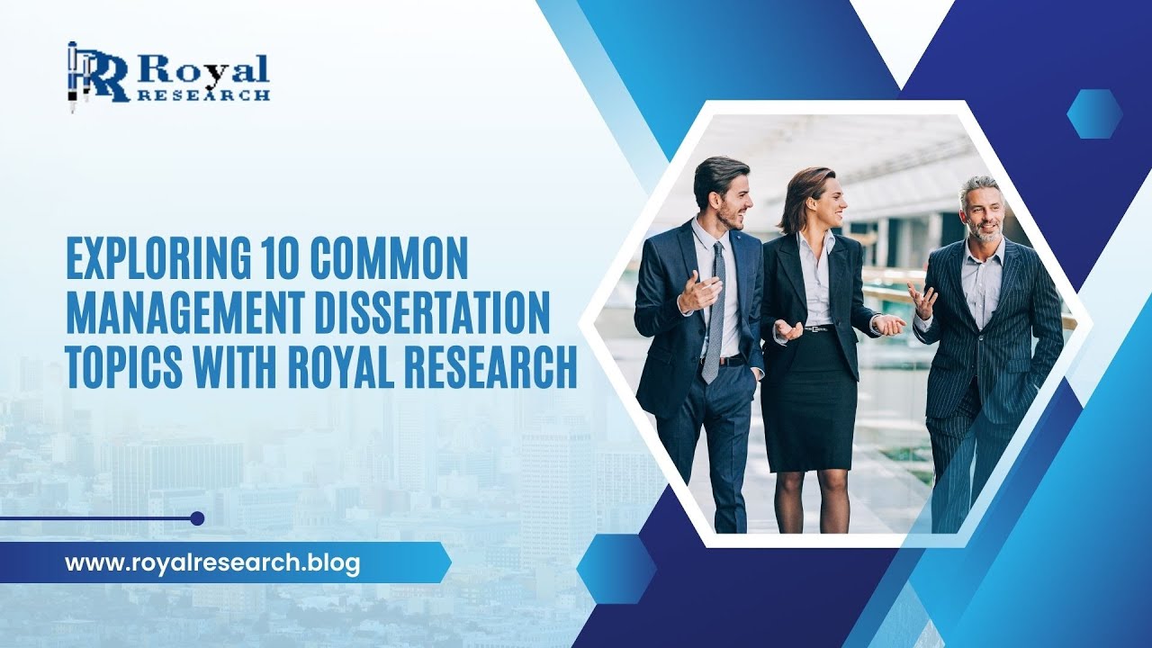10 Common Management Dissertation Topics with Royal Research.