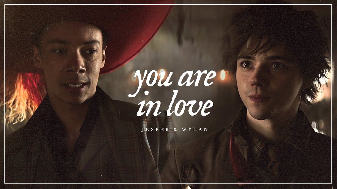 Jesper & Wylan || You Are In Love [S2]
